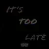 Color8 - Its Too Late Freestyle - Single